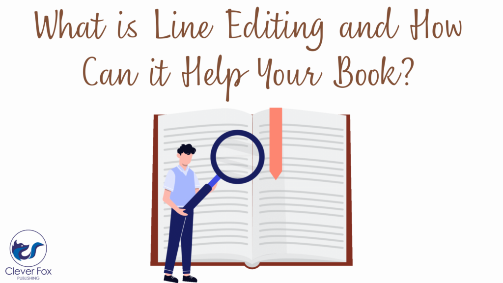 What is Line Editing and How Can it Help Your Book?